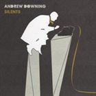 ANDREW DOWNING Silents album cover