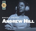 ANDREW HILL Mosaic Select 16 album cover