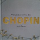 ANDRZEJ JAGODZIŃSKI Andrzej Jagodziński Trio ‎: CHOPIN les brillantes album cover