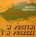 ANDRZEJ KORZYŃSKI W Pustyni I W Puszczy album cover
