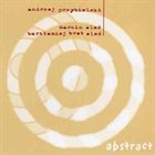 ANDRZEJ PRZYBIELSKI Abstract album cover
