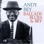 ANDY BEY Ballads, Blues & Bey album cover