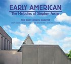 ANDY BISKIN Early American: The Melodies of Stephen Foster album cover