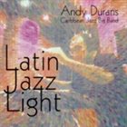 ANDY DURÁN Latin Jazz Light album cover