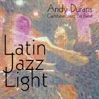 ANDY DURÁN Latin Jazz Light album cover