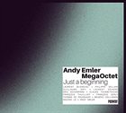 ANDY EMLER Andy Emler Mega Octet : Just a Beginning album cover