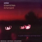 ANDY EMLER CLAUDE TCHAMITCHIAN & ÉRIC ÉCHAMPARD A Quelle Distance Sommes-Nous ? album cover