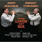 ANDY SCHUMM Andy Schumm / Enrico Tomasso : When Louis Met Bix album cover