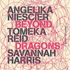 ANGELIKA NIESCIER — Angelika Niescier - Tomeka Reid - Savannah Harris : Beyond Dragons album cover