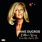 ANNE DUCROS Either Way: From Marilyn to Ella album cover