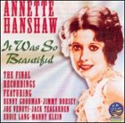 ANNETTE HANSHAW It Was So Beautiful album cover