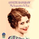 ANNETTE HANSHAW My Inspiration Is You album cover