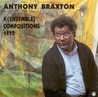 ANTHONY BRAXTON 4 (Ensemble) Compositions album cover