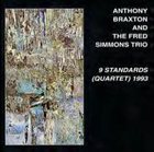 ANTHONY BRAXTON 9 Standards (Quartet) 1993 (with The Fred Simmons Trio) album cover