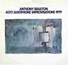 ANTHONY BRAXTON Alto Saxophone Improvisations 1979 album cover