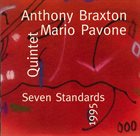 ANTHONY BRAXTON Anthony Braxton / Mario Pavone Quintet ‎: Seven Standards 1995 album cover