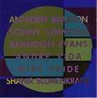 ANTHONY BRAXTON Anthony Braxton Sonny Simmons Brandon Evans Andre Vida Mike Pride Shanir Blumenkranz album cover
