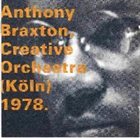 ANTHONY BRAXTON Creative Orchestra (Köln) 1978 album cover