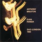 ANTHONY BRAXTON Duo (London) 1993 (with Evan Parker) album cover