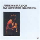 ANTHONY BRAXTON Five Compositions (Quartet) 1986 album cover