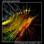 ANTHONY BRAXTON GTM (Iridium) 2007: Volume 3 - Set 1 album cover