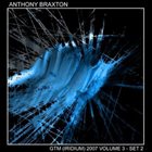 ANTHONY BRAXTON GTM (Iridium) 2007: Volume 3 - Set 2 album cover