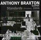 ANTHONY BRAXTON Quartet Standards (Brussels) 2006 album cover