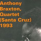 ANTHONY BRAXTON Anthony Braxton Quartet : (Santa Cruz) 1993 album cover