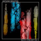 ANTHONY BRAXTON Sextet (FRM) 2007 VOL. 2 album cover