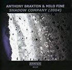 ANTHONY BRAXTON Shadow Company (with Milo Fine) album cover