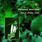 ANTHONY BRAXTON Solo (Pisa) 1982 album cover