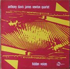 ANTHONY DAVIS Anthony Davis James Newton Quartet : Hidden Voices album cover