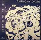 ANTHONY DAVIS Lady Of The Mirrors album cover