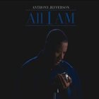ANTHONY JEFFERSON All I Am album cover