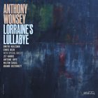 ANTHONY WONSEY Lorraine's Lullabye album cover