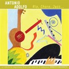 ANTONIO ADOLFO Rio Choro Jazz album cover