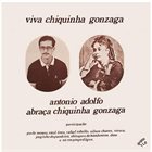 ANTONIO ADOLFO Viva Chiquinha Gonzaga - Antônio Adolfo Abraça Chiquinha Gonzaga album cover