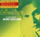 ANTONIO CARLOS JOBIM Coffee & Bossa: The Chillout Sound of Antonio Carlos Jobim album cover