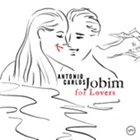 ANTONIO CARLOS JOBIM For Lovers album cover