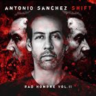 ANTONIO SANCHEZ SHIFT Bad Hombre, Vol. II album cover