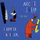 ARCHIE SHEPP Archie Shepp, Siegfried Kessler : First Take album cover