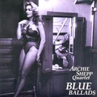 ARCHIE SHEPP Blue Ballads album cover