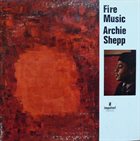 ARCHIE SHEPP Fire Music album cover