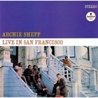 ARCHIE SHEPP Live in San Francisco album cover