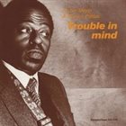 ARCHIE SHEPP Trouble In Mind (with Horace Parlan) album cover