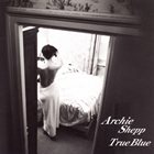 ARCHIE SHEPP True Blue album cover