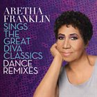 ARETHA FRANKLIN Aretha Franklin Sings The Great Diva Classics (Dance Remixes) album cover