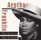 ARETHA FRANKLIN What You See Is What You Sweat album cover