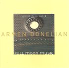 ARMEN DONELIAN Full Moon Music: Grand Ideas, Vol. 3 album cover