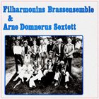 ARNE DOMNÉRUS Filharmonins Brassensemble & Arne Domnérus Sextett album cover